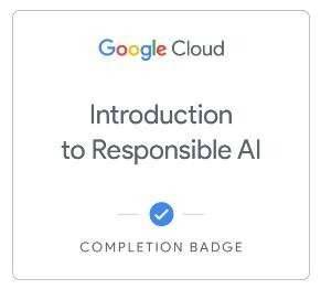 google badge for responsible AI course 05 27 24